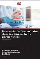 Amba Vaidehi (U. A.) | Revascularisation Pulpaire Dans Les Jeunes Dents...