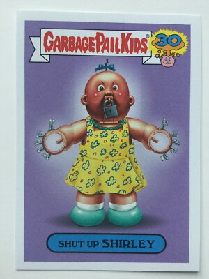 Garbage Pail Kids Topps Sticker 2015 30th Anniversary Shut Up Shirley 10b