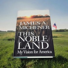 This Noble Land by James A. Michener Copyright 1996 First Edition Hardcover