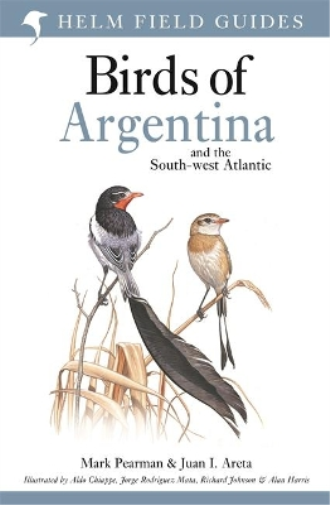 Juan Ignacio Areta Mark Pe Birds of Argentina and the South-west Atl (Tascabile)