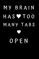 Notizbuch Unlinierte Seiten 6X9 Zoll 110 Blatt My Brain Has Too Many Tabs Open