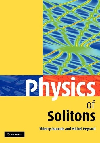 Physics of Solitons by Thierry Dauxois, Michel Peyrard - 9780521143608