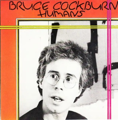 CD Bruce Cockburn Humans FM Revolver Records