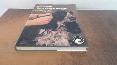 			All About Your Dogs Health (All About Series), Geoffrey West, Pel		