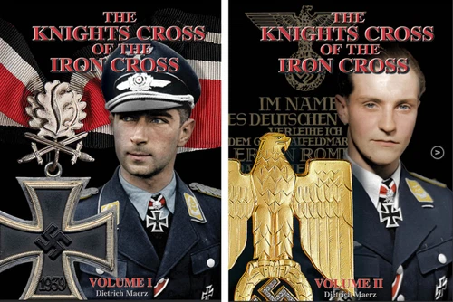Dietrich MAERZ: THE KNIGHTS CROSS OF THE IRON CROSS, volumes 1 and 2.