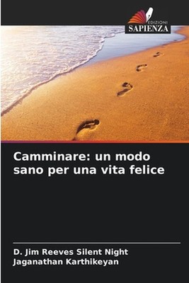 Camminare: un modo sano per una vita felice by D. Jim Reeves Silent Night (Itali