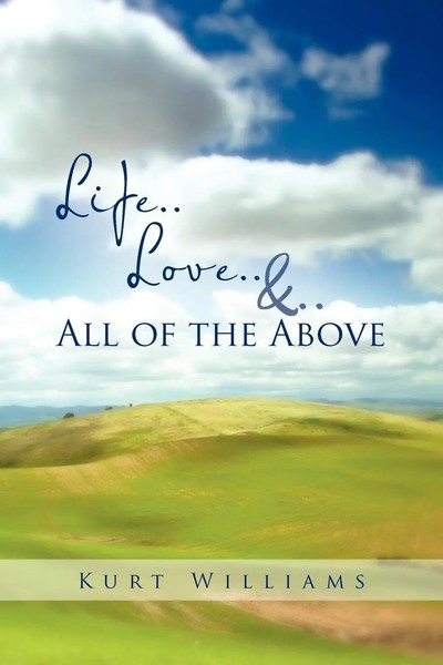 Life..Love..&..All Of The Above Kurt Williams Taschenbuch Englisch 2011 Xlibris-image