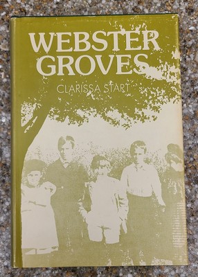 Webster Groves Saint Louis Missouri MO by Clarissa Start (Hardcover 1975)