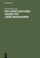 Die Griechischen Vasen Mit Lieblingsnamen Konrad Wernicke