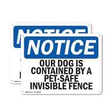  2 Pack Our Dog Is Contained By A Pet-Safe Invisible Fence OSHA Notice Sign