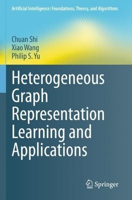 Heterogeneous Graph Representation Learning and Applications - 9789811661686