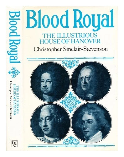 Sinclair-Stevenson, Christopher Blood Royal: La Illustre Casa Di Hannover