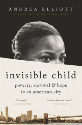 Invisible Child: Poverty, Survival & Hope in an American City - Hardcover - GOOD