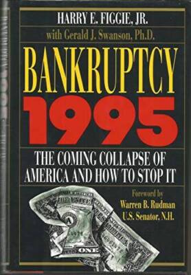 Bankruptcy 1995: The Coming Collapse of America and How to Stop It - GOOD