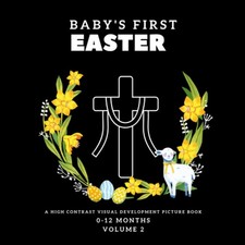 Baby's First Easter: A High Contrast Visual Development Picture Book 0-12 Month
