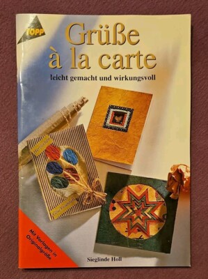Grüße á la carte - eichtgemacht und wirkungsvoll -   S. Holl * Basteln Grußkarte