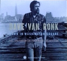 DAVE VAN RONK - DOWN IN WASHINGTON SQUARE - (3) CD SET - SMITHSONIAN FOLKWAYS