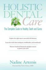 Holistic Dental Care: The Complete Guide to Healthy Teeth and Gums - GOOD