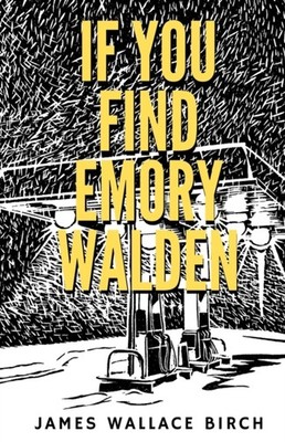 Birch - If You Find Emory Walden - New paperback or softback - X555z