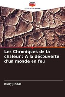 Ruby Jindal | Les Chroniques De La Chaleur : A La DéCouverte D'un Monde En Feu