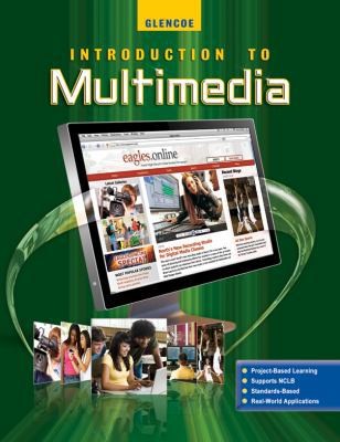 Introduction to Multimedia Student Edition (MULTI-MEDIA (HS)) by McGraw Hill