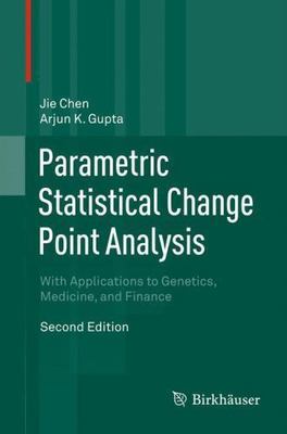Parametric Statistical Change Point Analysis : With Applications to Genetics,...