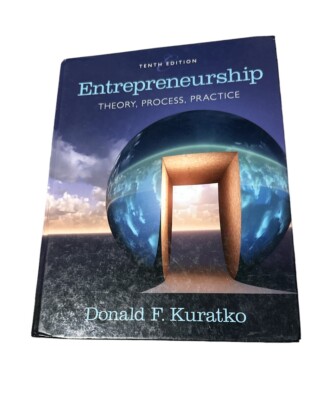 Entrepreneurship: Theory, Process, and Practice Donald F Kuratko 10th Edition