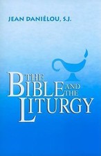 Bible and the Liturgy 9780268003739 by Jean Danielou