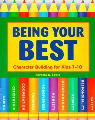 Being Your Best: Character Building for Kids 7-10 - Paperback - VERY GOOD