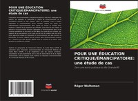 Pour UNE ÉDucation Critique/ÉMancipatoire: Une éTude De Cas RóGer Walteman Buch