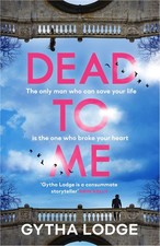 Dead to Me: Their love is dead. But only he can keep her alive -