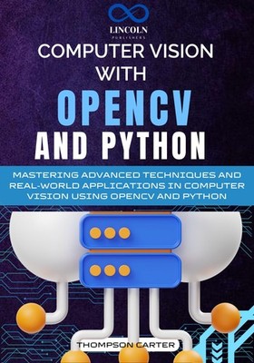 Thompson Carter Computer Vision with OpenCV and Python (Paperback) (UK IMPORT)