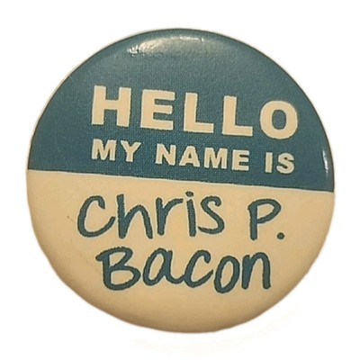 Chris P. Bacon Button Pin Badge Tag Hello My Name Is Crispy Funny Vintage 90's