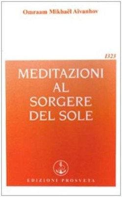 Omraam Mikhaël Aïvanhov E. B Meditazioni al sorgere del sol (Hardback)