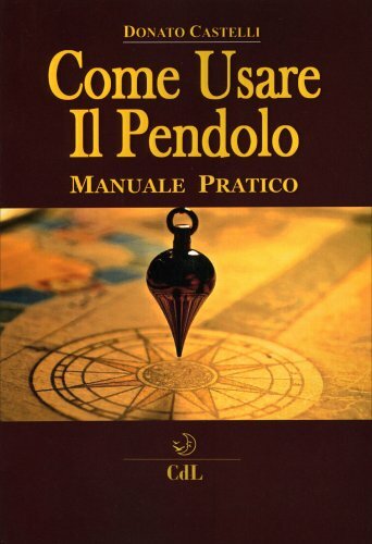 Libri Donato Castelli - Come Usare Il Pendolo - Immagine 3