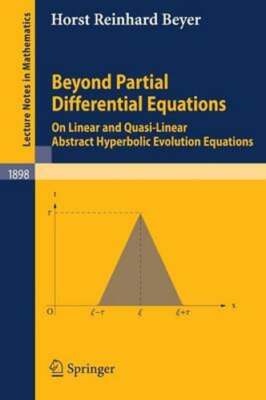 Beyond Partial Differential Equations: On Linear and Quasi-Linear Abstract: New