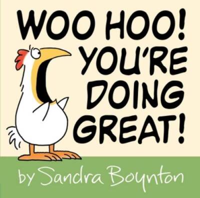 Woo Hoo Youre Doing Great - Hardcover By Boynton, Sandra - VERY GOOD