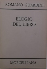 Elogio del libro	guardini romano	morcelliana	studi filosofici gallarate teologia