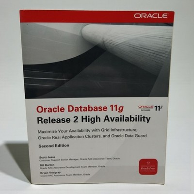 Oracle Database 11g Release 2 High Availability Maximize Your Availability Book