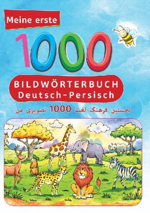 Meine ersten 1000 Wörter Bildwörterbuch Deutsch-Persisch Tahmine und Rustam