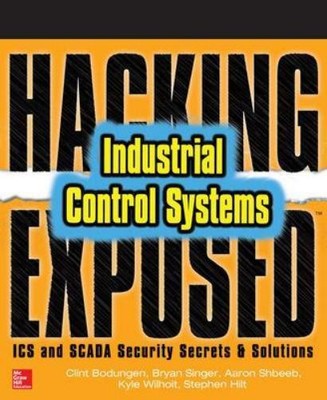 Aaron Shbeeb Clint Bod Hacking Exposed Industrial Control Systems: (Taschenbuch)