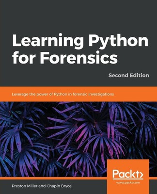 Learning Python for Forensics -Second Edition | Preston Miller (u. a.) | Buch