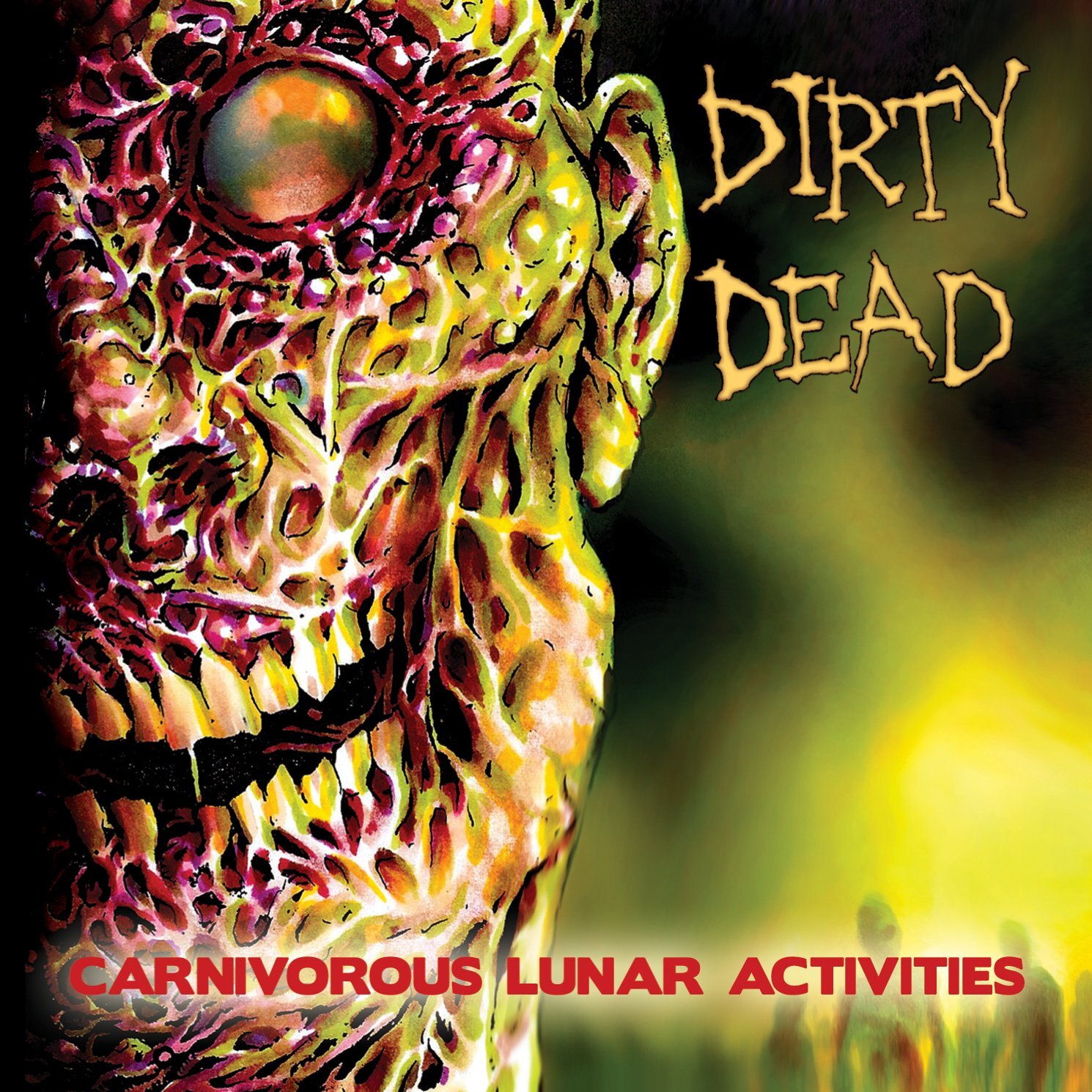 DIRTY DEAD Carnivorous Lunar Activities (CD)