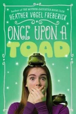 Once Upon a Toad - Paperback By Frederick, Heather Vogel - GOOD