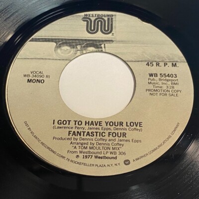 Fantastic Four - I Got To Have Your Love 45 - Westbound - Soul Disco