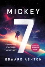 Mickey7: A Novel (Mickey7, 1) - Paperback By Ashton, Edward - GOOD