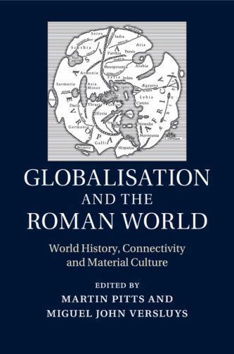 Globalisation and the Roman World Pitts Versluys Paperback 9781107619005