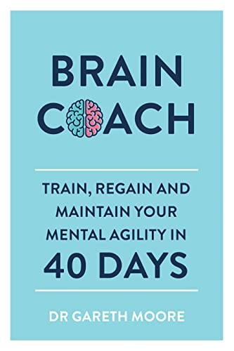 Brain Coach: Train, Regain and Maintain Your Mental Agility in 4