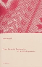 Needlework: From Domestic Oppression to Artisti, Buisson, Buisson,..