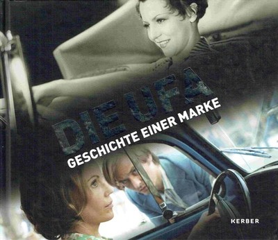 - Die Ufa : Geschichte einer Marke